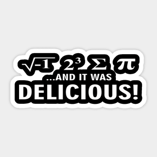 I Ate Some Pie And It Was Delicious Sayings Sticker